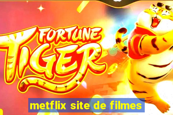 metflix site de filmes